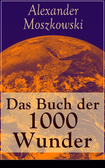 Das Buch der 1000 Wunder - Alexander Moszkowski