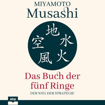 Das Buch der fünf Ringe - Der Weg der Strategie (Ungekürzt) - Musashi Miyamoto