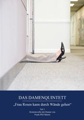 Das Damenquintett: Frau Rosen kann durch Wände gehen