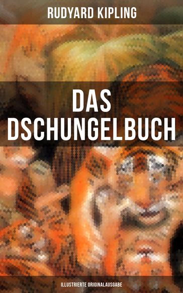 Das Dschungelbuch (Illustrierte Originalausgabe) - Kipling Rudyard