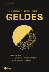 Das Einmaleins des Geldes (E-Book)