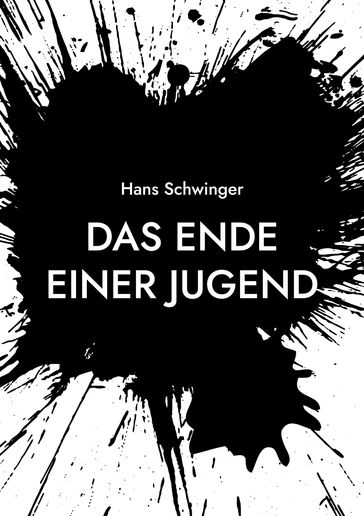 Das Ende einer Jugend - Hans Schwinger