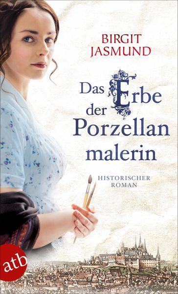 Das Erbe der Porzellanmalerin - Birgit Jasmund