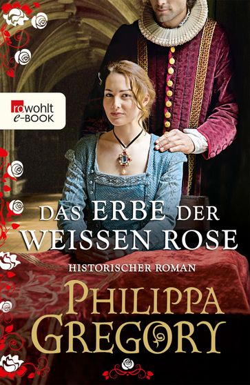 Das Erbe der weißen Rose - Philippa Gregory