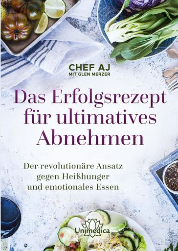 Das Erfolgsrezept für ultimatives Abnehmen - AJ (Abbie Jaye) Chef - Glen Merzer