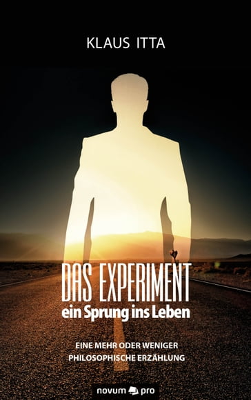 Das Experiment  ein Sprung ins Leben - Klaus Itta