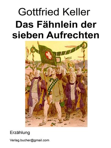 Das Fahnlein der sieben Aufrechten - Gottfried Keller