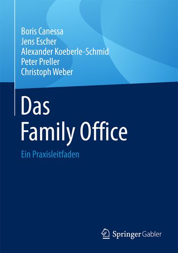 Das Family Office - Boris Canessa - Jens Escher - Alexander Koeberle-Schmid - Peter Preller - Christoph Weber