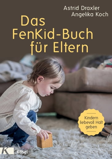 Das FenKid-Buch für Eltern - Astrid Draxler - Angelika Koch