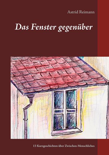 Das Fenster gegenüber - Astrid Reimann