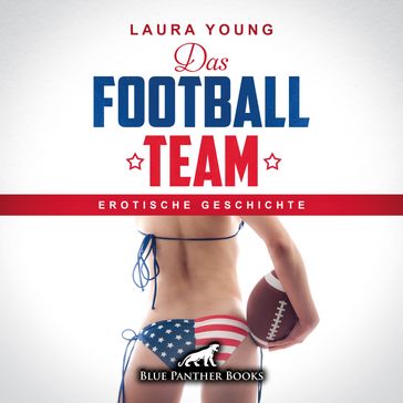 Das Football Team / Erotik Audio Story / Erotisches Hörbuch - Laura Young