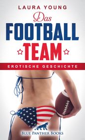 Das Football Team Erotische Geschichte