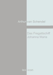 Das Fregattschiff Johanna Maria