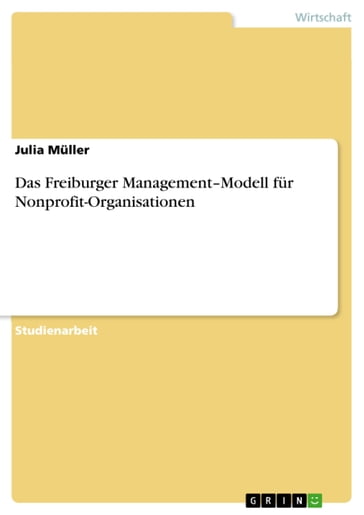 Das Freiburger Management-Modell für Nonprofit-Organisationen - Julia Muller