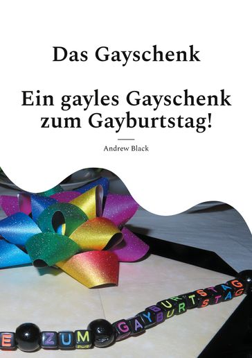 Das Gayschenk - Andrew Black