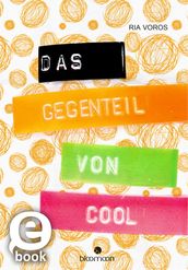 Das Gegenteil von cool