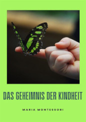 Das Geheimnis der Kindheit. Nuova ediz.