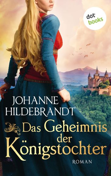 Das Geheimnis der Königstocher - Johanne Hildebrandt