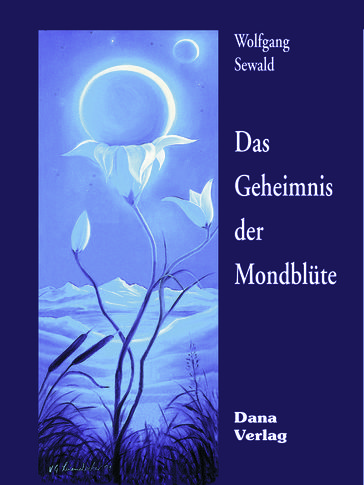 Das Geheimnis der Mondblüte - Wolfgang Sewald