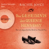 Das Geheimnis der Queenie Hennessy - Der nie abgeschickte Liebesbrief an Harold Fry - Die Harold-Fry-Trilogie, Band 2 (Ungekürzte Lesung)