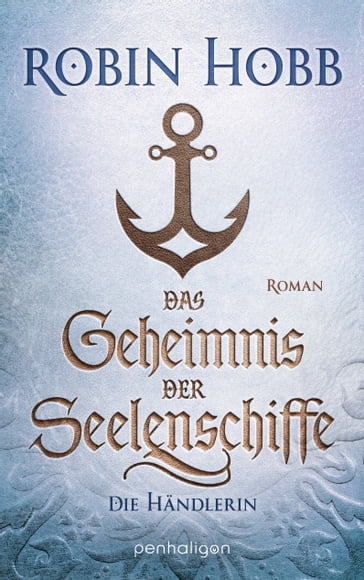 Das Geheimnis der Seelenschiffe - Die Händlerin - Robin Hobb