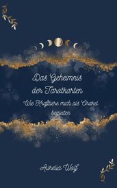 Das Geheimnis der Tarotkarten - Wie Krafttiere mich als Orakel begleiten