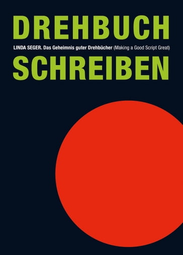 Das Geheimnis guter Drehbücher - Linda Seger