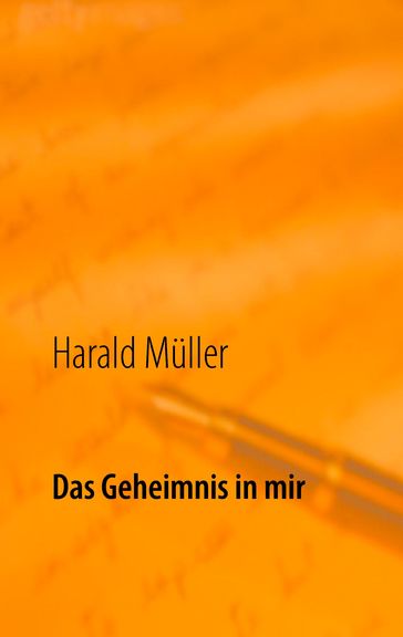 Das Geheimnis in mir - Harald Muller