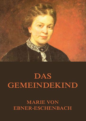 Das Gemeindekind - Marie von Ebner-Eschenbach