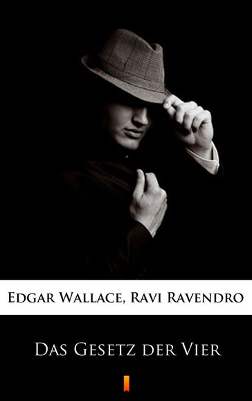 Das Gesetz der Vier - Edgar Wallace - Ravi Ravendro