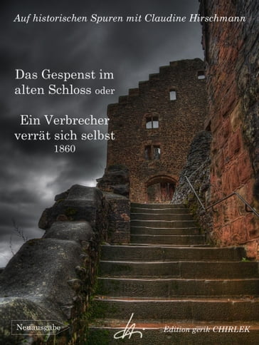 Das Gespenst im alten Schloss oder Ein Verbrecher verrät sich selbst - Claudine Hirschmann - Unbekannter Verfasser