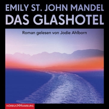 Das Glashotel - Emily St. John Mandel