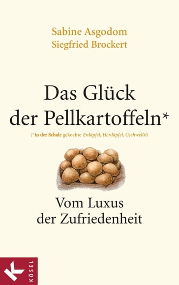 Das Glück der Pellkartoffeln - Sabine Asgodom - Siegfried Brockert