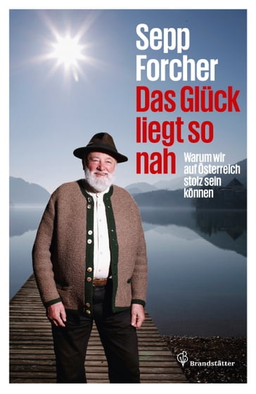 Das Glück liegt so nah - Sepp Forcher