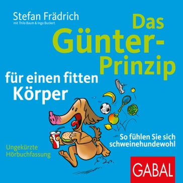 Das Günter-Prinzip für einen fitten Körper - Stefan Fradrich - Thilo Baum - Ingo Buckert