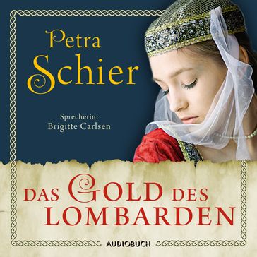 Das Gold des Lombarden (ungekürzt) - Petra Schier - Audiobuch Verlag