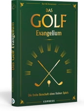 Das Golf Evangelium. Die frohe Botschaft eines frohen Spiels