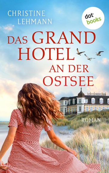 Das Grand Hotel an der Ostsee - Christine Lehmann