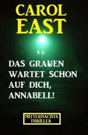 Das Grauen wartet schon auf dich, Annabell! Mitternachtsthriller