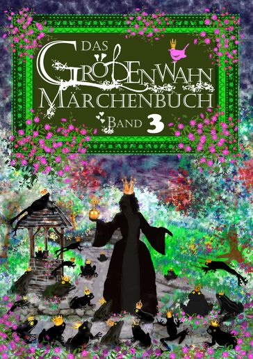 Das Größenwahn Märchenbuch - Anne D. Plau - Anne Dombrowski - Anne Hassel - Britta Voss - Doris Lautenbach - Doris Trampnau - Edit Engelmann - Eva Ieropoulou - Franka Johanna Schroers - Geli Ammann - Georg Potyka - Jan Russezki - Jasmin Mrugowski - Martha Pfahl - Nicole Grom - Regine Schineis - Roland Lampe - Sabine Kohlert - Susann Obando Amendt - Tomke Buß - Ulrike Leinemann