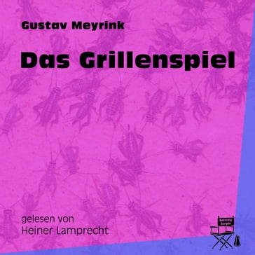 Das Grillenspiel - Gustav Meyrink