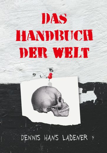 Das Handbuch der Welt - Dennis Hans Ladener