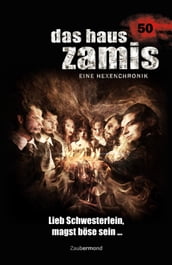 Das Haus Zamis 50 - Lieb Schwesterlein, magst böse sein