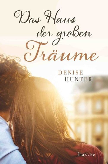 Das Haus der großen Träume - Denise Hunter