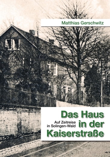 Das Haus in der Kaiserstraße - Matthias Gerschwitz