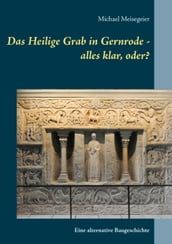 Das Heilige Grab in Gernrode - alles klar, oder?