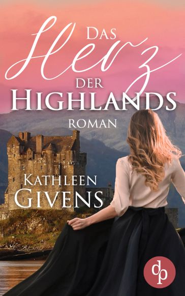 Das Herz der Highlands - Kathleen Givens