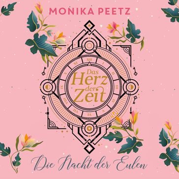 Das Herz der Zeit: Die Nacht der Eulen (Lena und Dante 2) - Nina Reithmeier - Monika Peetz