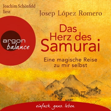 Das Herz des Samurai - Eine magische Reise zu mir selbst (Ungekürzte Lesung) - Josep López Romero