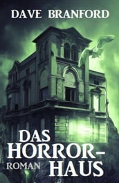 Das Horror-Haus: Roman